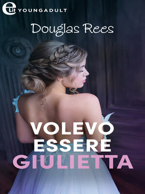 cover image of Volevo essere Giulietta